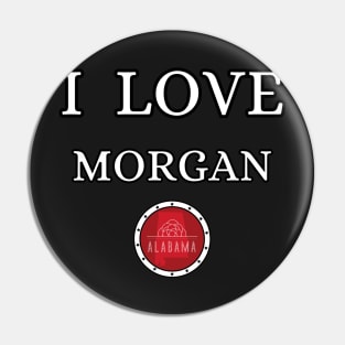 I LOVE MORGAN | Alabam county United state of america Pin