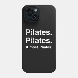 Pilates. Pilates. & more Pilates. Phone Case