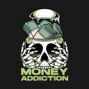 Money Addiction Skull T-Shirt