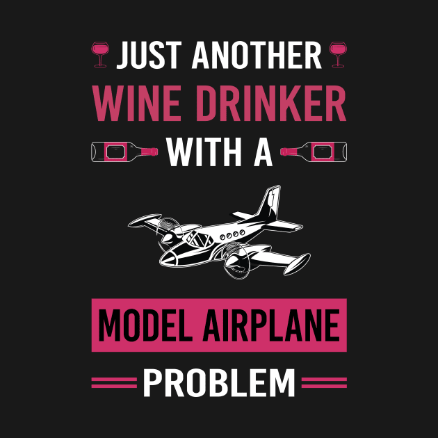 Wine Drinker Model Airplane Plane Planes Aircraft by Good Day