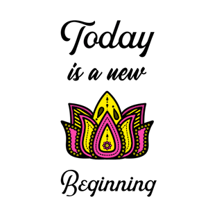 Today is a new Beginning T-Shirt