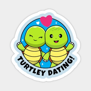 We're dating turtles (on light colors) Magnet