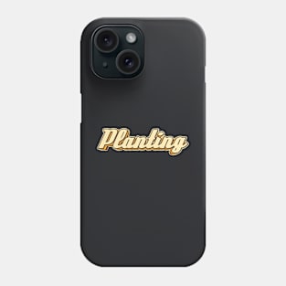 Planting typography Phone Case