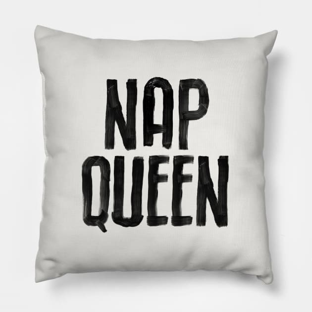 Nap Queen in black and white Pillow by MotivatedType