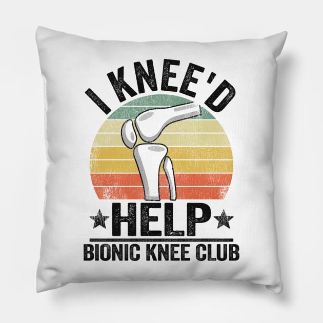 I Knee'd Help Bionic Knee Club Surgery Replacement Pillow by Kuehni