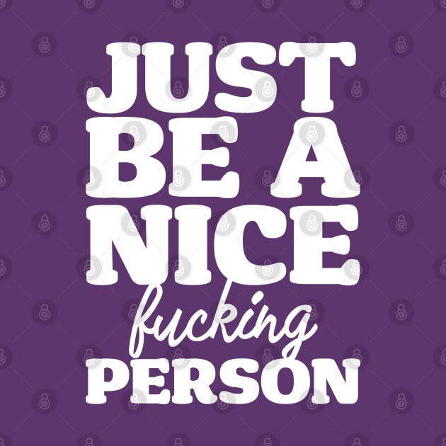 Just Be A Nice Person by David Hurd Designs