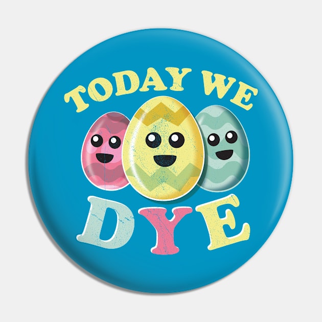 Today We Dye Pin by bonmotto