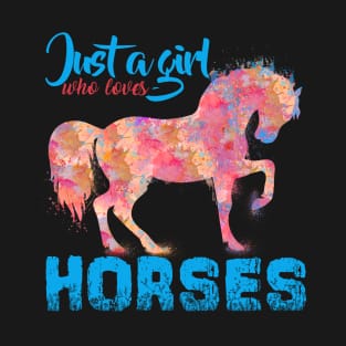 Just A Girl Who Loves Horses Funny Gift T-Shirt