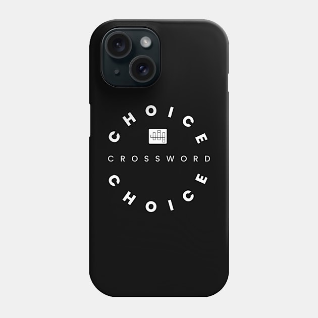 Choice Crossword T-shirt Phone Case by Harryvm