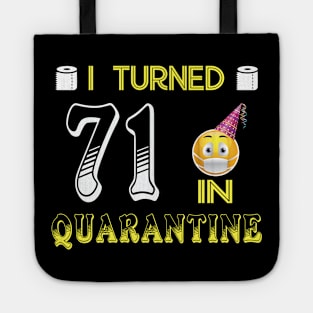 I Turned 71 in quarantine Funny face mask Toilet paper Tote