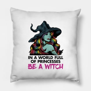 In a World Full of Princesses, Be a Witch Pillow