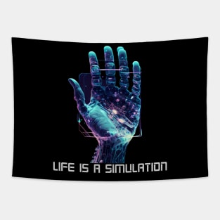 Life is a simulation Tapestry