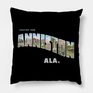 Greetings from Anniston Alabama Pillow