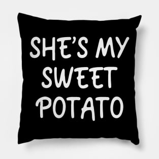 She's My Sweet Potato !!! Pillow