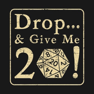 RPG Drop And Give Me 20 T-Shirt