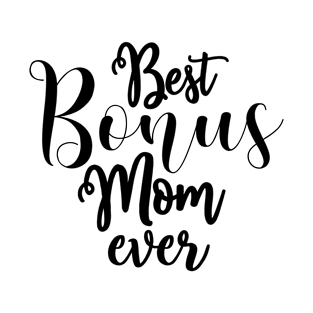 Best Bonus Mom Ever T-Shirt