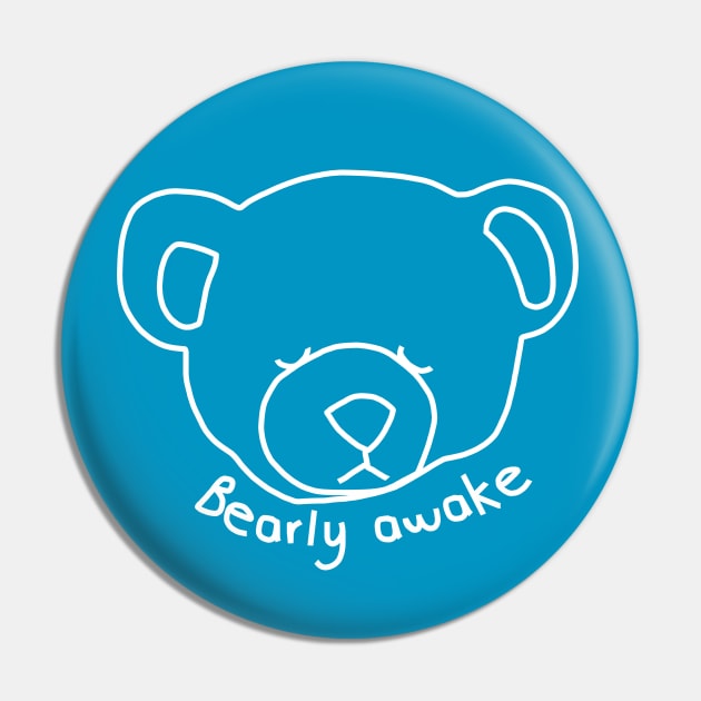 Bearly Awake Funny Bear Puns in White Graphic Pin by ellenhenryart