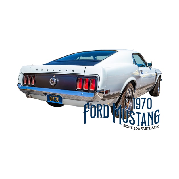 1970 Ford Mustang Boss 302 Fastback by Gestalt Imagery