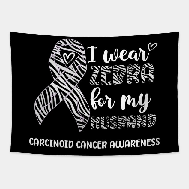 I Wear Zebra For My Husband Carcinoid cancer Awareness Tapestry by Geek-Down-Apparel