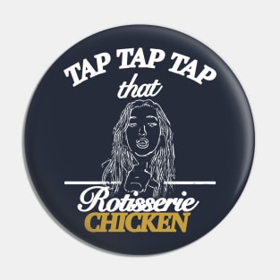 Rotisserie Chicken Pin