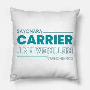 Sayonara Carrier Konnichiwa Retirement Typograpghy Pillow