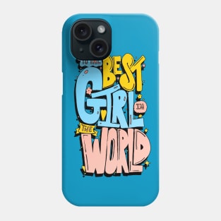 Best girl in the world Phone Case