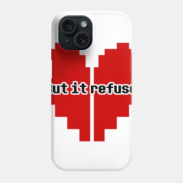 But it refused. Phone Case by Potaaties