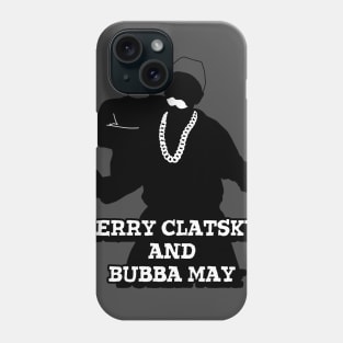 Jerry Clatsky & Bubba May Phone Case