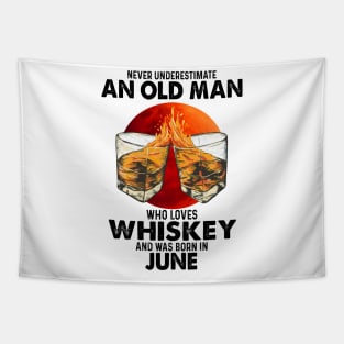 Never Underestimate An Old June Man Who Loves Whiskey Tapestry