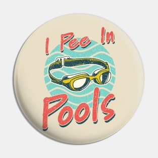 I Pee In Pools sarcastic Pin