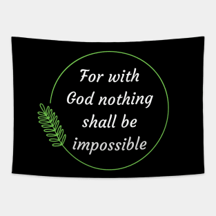 For with God nothing shall be impossible | Bible Verse Luke 1:37 Tapestry