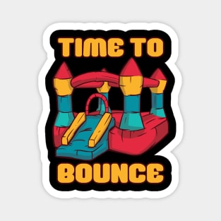 Time To Bounce Magnet