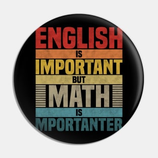 English Is Important But Math Is Importanter, humor math lover joke Pin