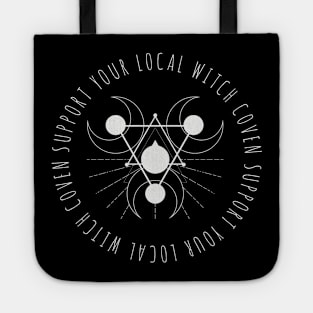 SUPPORT YOUR LOCAL WITCH COVEN WITCHCRAFT GIFT Tote