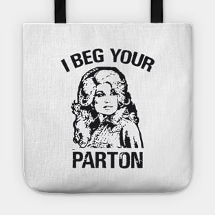 I beg your parton (Black) - Dolly Parton Tote