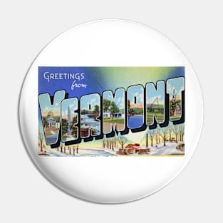 Greetings from Vermont - Vintage Large Letter Postcard Pin