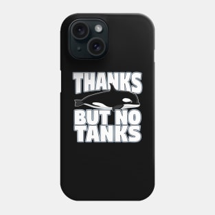 Thanks But No Tanks Phone Case