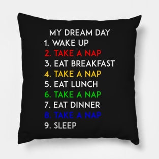 Take A Nap My Dream Day Pillow