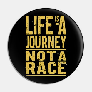 Life Is A Journey Not A Race Distressed Style Design Pin