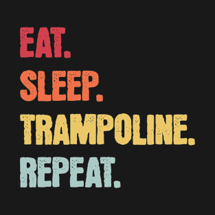 Eat Sleep Trampoline Repeat T-Shirt