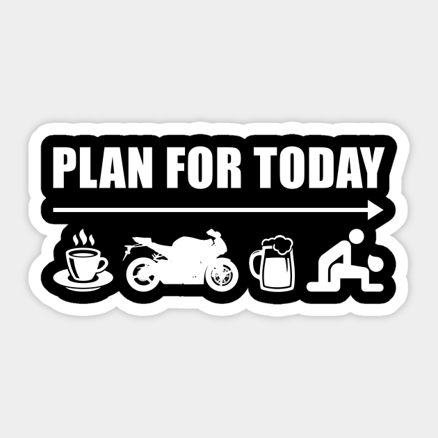 Plan For Today Coffee Ride Motorcycle Beer Then Sex Funny Biker Gift Plan For Today Coffee Ride Motorcycle Sticker Teepublic Plan For Today Coffee Ride Motorcycle Beer Then Sex Funny Biker Gift Plan For Today Coffee Ride Motorcycle Sticker Teepublic