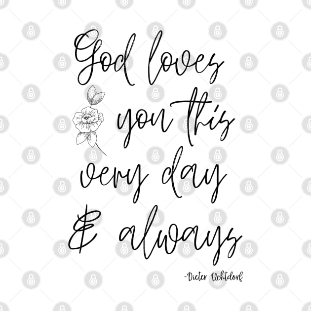 God Loves You Dieter Uchtdorf Quote by MalibuSun