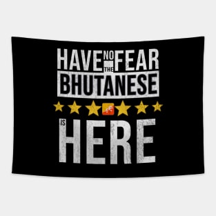 Have No Fear The Bhutanese Is Here - Gift for Bhutanese From Bhutan Tapestry