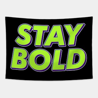 Stay Bold Tapestry