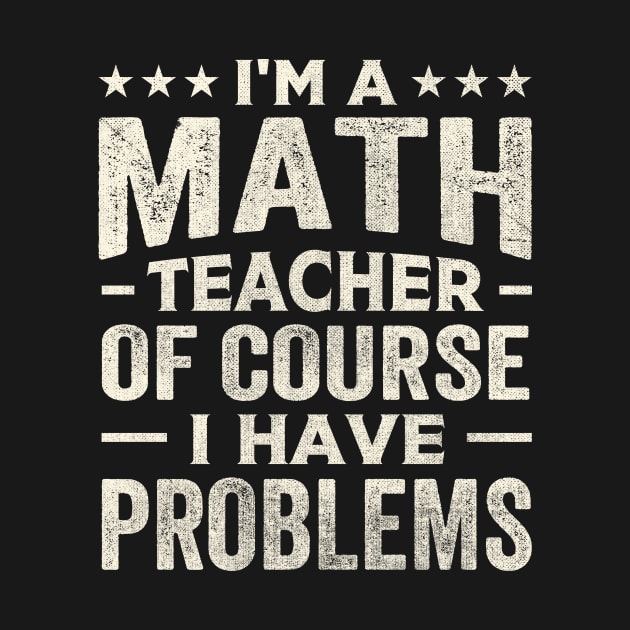 I'm a math teacher of course I have problems by TheDesignDepot