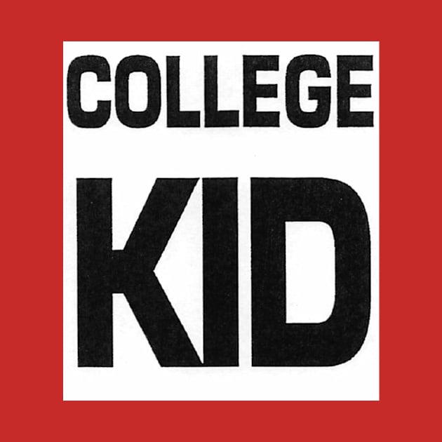 COLLEGE KID by ClassConsciousCrew.com