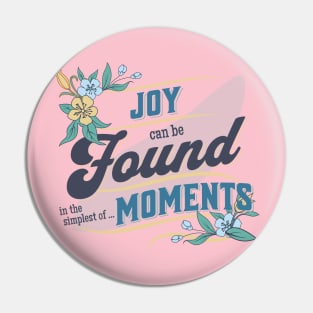 Joy can be Found in the simplest...of MOMENTS Pin