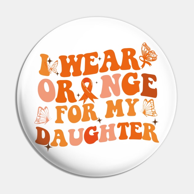 Groovy I Wear Orange For My Daughter Multiple Sclerosis Awareness Pin by ANAREL