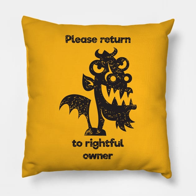 Little monster please return to rightful owner Pillow by atomguy