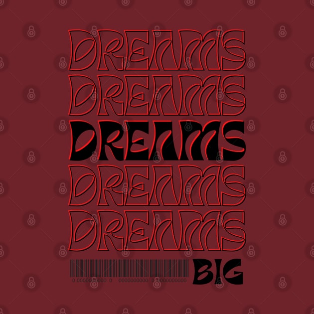 Dreams Big by stylishkhan